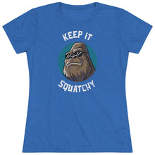 Load image into Gallery viewer, Keep It Squatchy Bigfoot Women's Tri-blend Tee