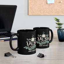 Load image into Gallery viewer, Dig Bick coffee 11oz Black Mug