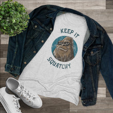 Load image into Gallery viewer, Keep It Squatchy Bigfoot Women's Tri-blend Tee