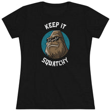 Load image into Gallery viewer, Keep It Squatchy Bigfoot Women's Tri-blend Tee