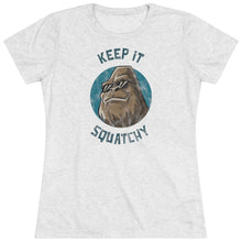 Load image into Gallery viewer, Keep It Squatchy Bigfoot Women's Tri-blend Tee