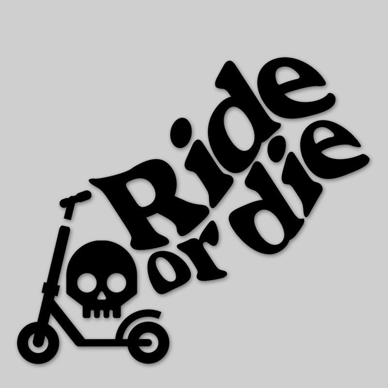 Ride or Die Electric Scooter Sticker Decal