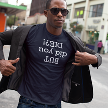 Load image into Gallery viewer, But did you die?