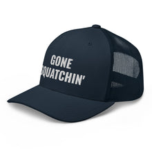 Load image into Gallery viewer, Gone Squatchin' Trucker Hat/Cap