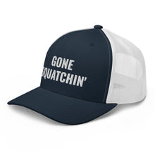 Load image into Gallery viewer, Gone Squatchin' Trucker Hat/Cap