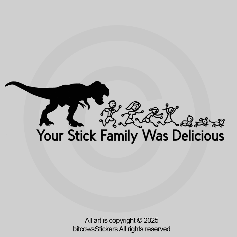 Your Stick Family was Delicious stick figure Windshield Decal