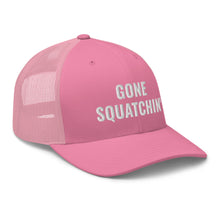 Load image into Gallery viewer, Gone Squatchin&#39; Trucker Hat/Cap
